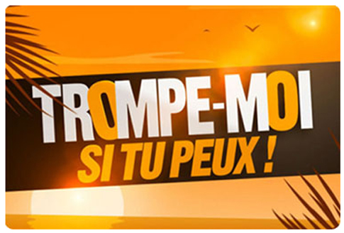 trompe moi si tu peux